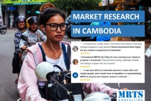 How to Conduct Market Research in Cambodia Using MRTS Consulting
