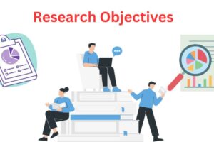 How to Define Your Research Objectives and Questions